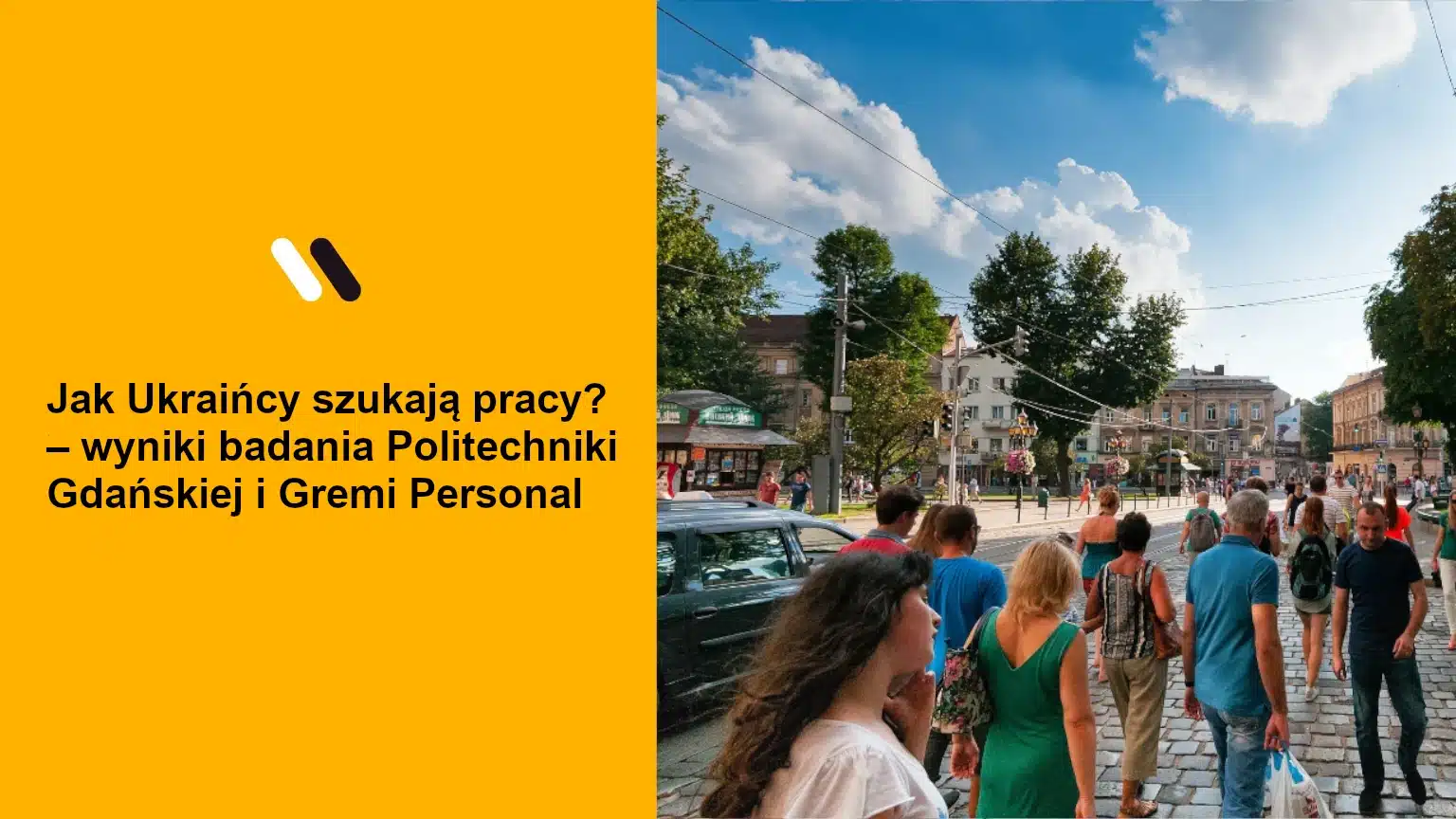 Jak Ukraińcy szukają pracy? – wyniki badania Politechniki Gdańskiej i Gremi Personal