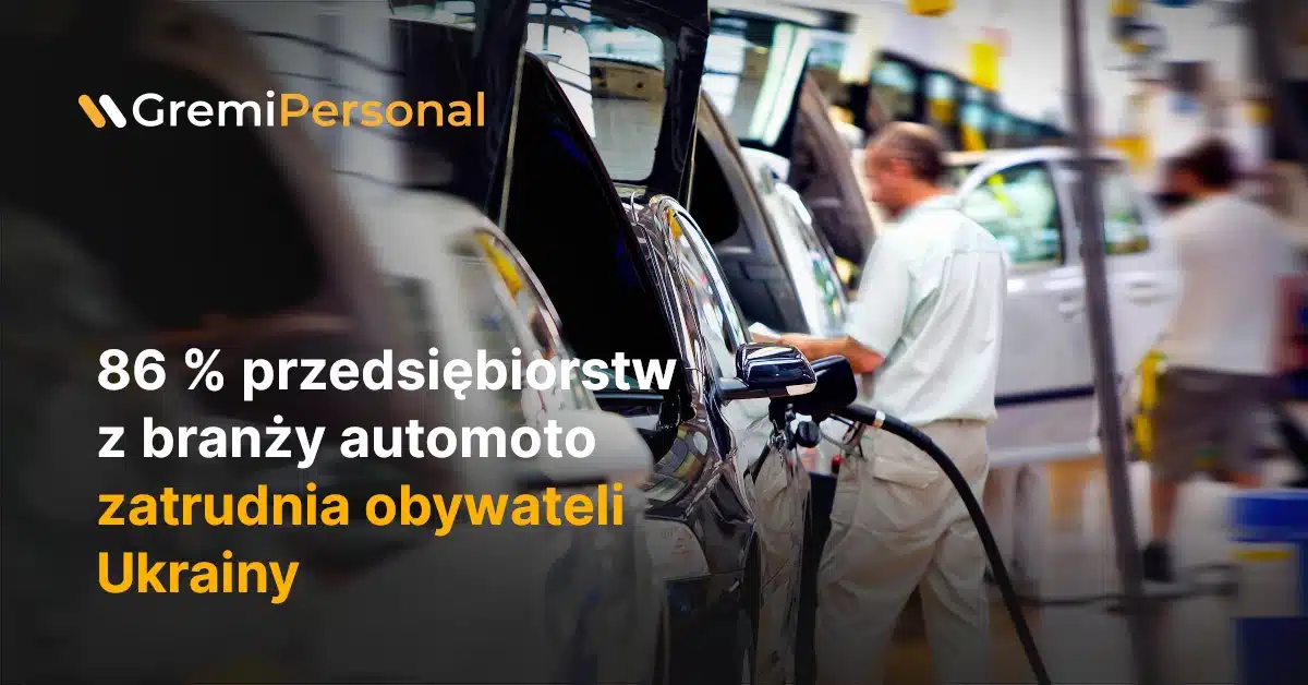 86 % przedsiębiorstw z branży automoto zatrudnia obywateli Ukrainy
