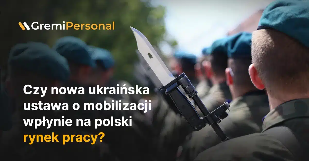 Czy nowa ukraińska ustawa o mobilizacji wpłynie na polski rynek pracy?